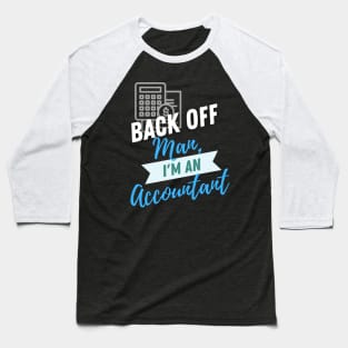 Back Off Accountant Baseball T-Shirt
